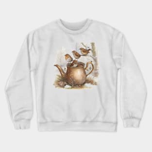 4 wrens sitting and a  tea pot Crewneck Sweatshirt